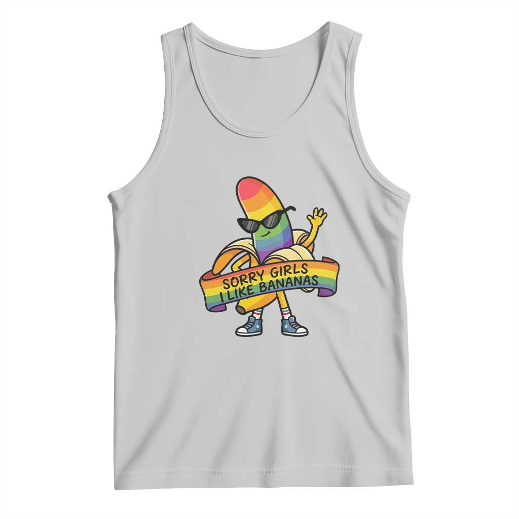Sorry Girls I Like Bananas Tank Top Funny LGBTQ Graphic