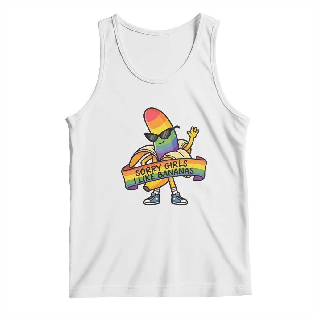 Sorry Girls I Like Bananas Tank Top Funny LGBTQ Graphic