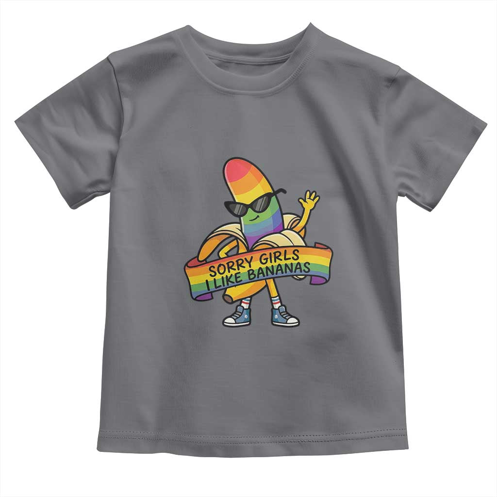 Sorry Girls I Like Bananas Toddler T Shirt Funny LGBTQ Graphic