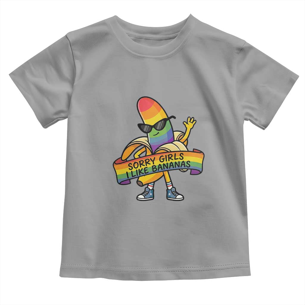 Sorry Girls I Like Bananas Toddler T Shirt Funny LGBTQ Graphic