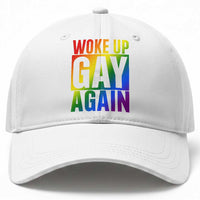 Funny LGBTQ Pride Month Baseball Cap Woke Up Gay Again