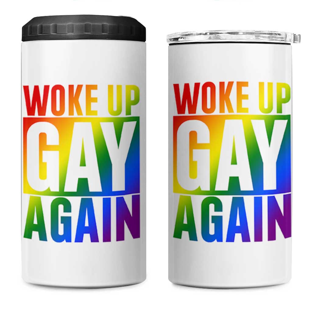 Funny LGBTQ Pride Month 4 in 1 Can Cooler Tumbler Woke Up Gay Again