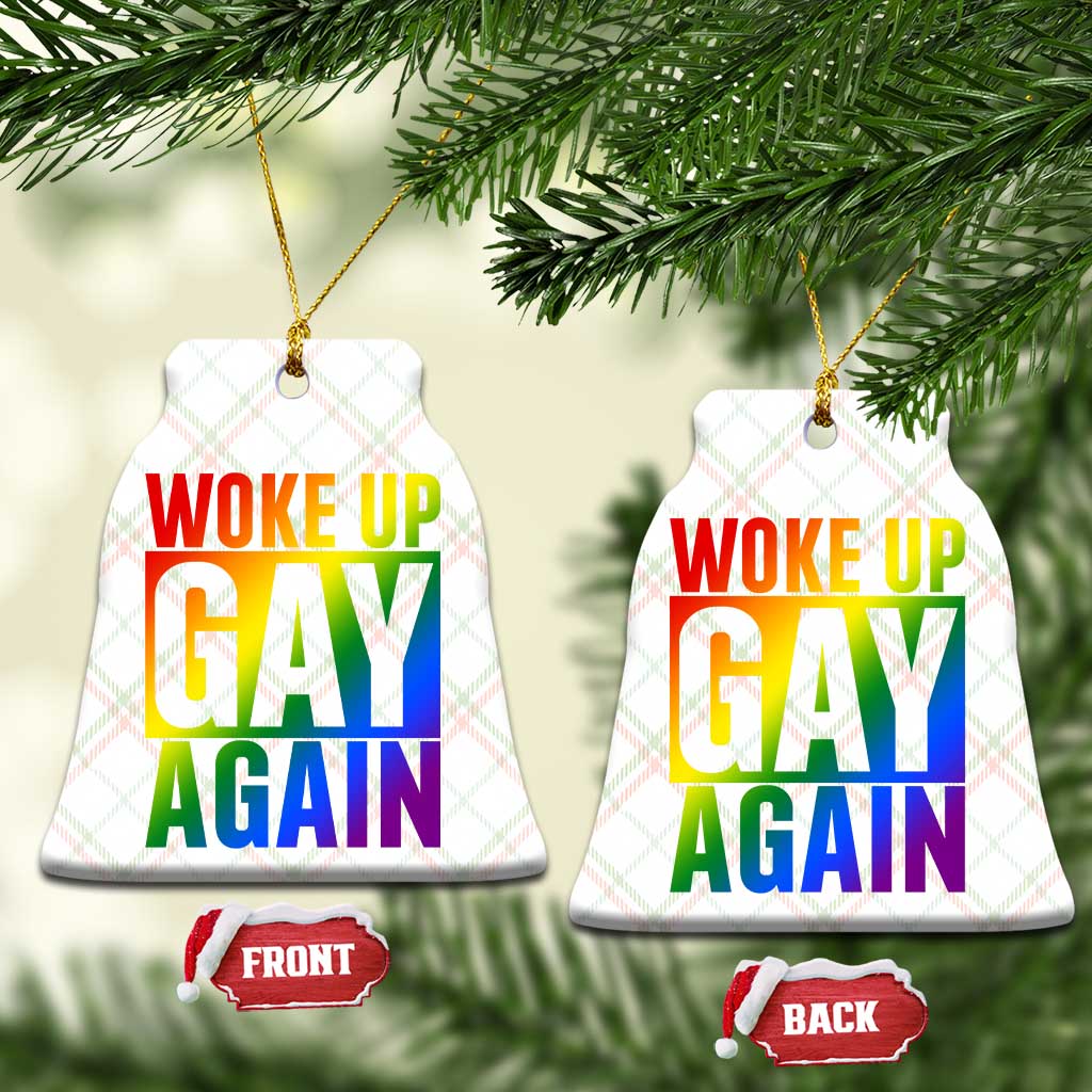 Funny LGBTQ Pride Month Ceramic Ornament Woke Up Gay Again