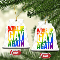 Funny LGBTQ Pride Month Ceramic Ornament Woke Up Gay Again