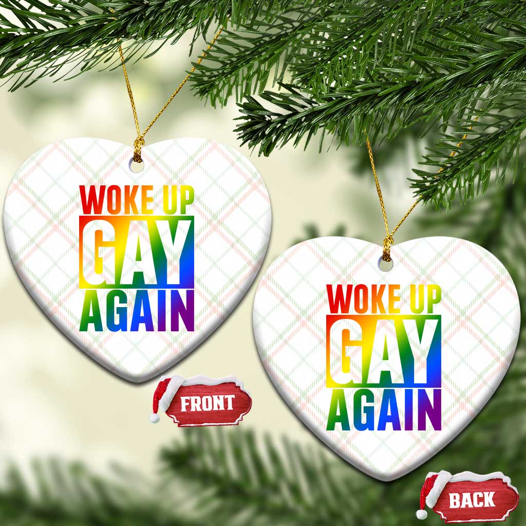 Funny LGBTQ Pride Month Ceramic Ornament Woke Up Gay Again