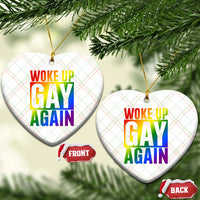 Funny LGBTQ Pride Month Ceramic Ornament Woke Up Gay Again