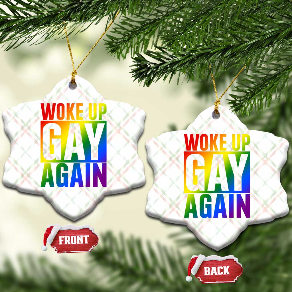 Funny LGBTQ Pride Month Ceramic Ornament Woke Up Gay Again