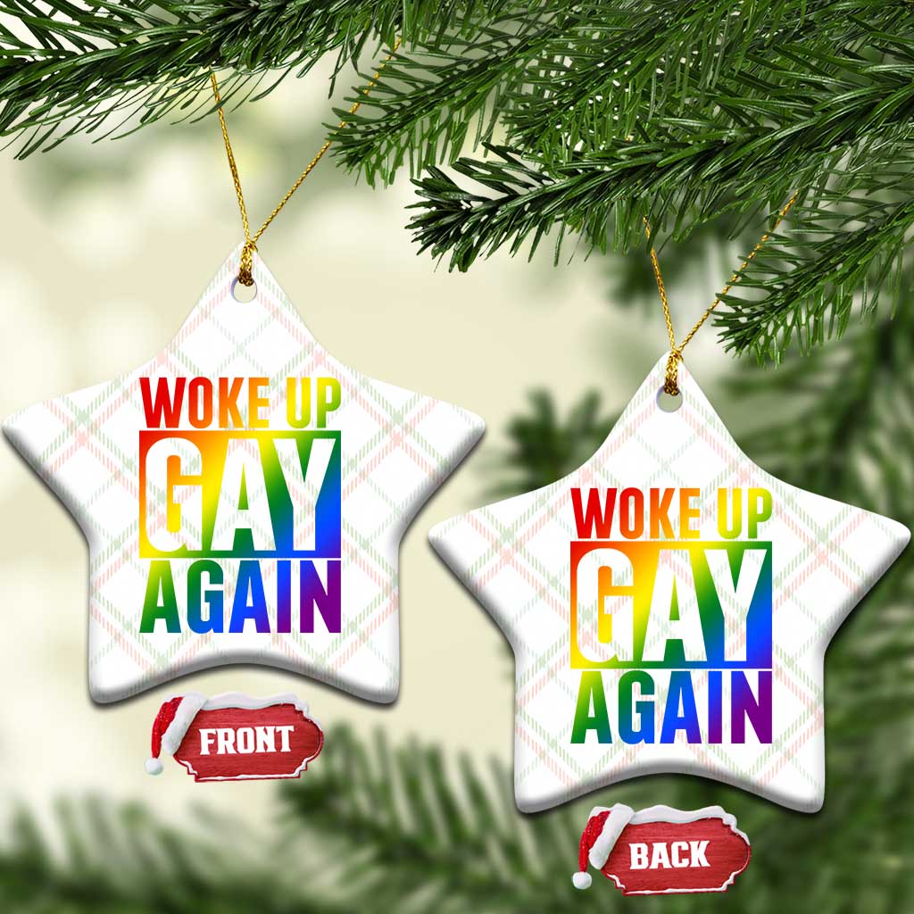 Funny LGBTQ Pride Month Ceramic Ornament Woke Up Gay Again