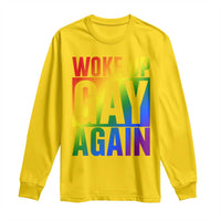 Funny LGBTQ Pride Month Long Sleeve Shirt Woke Up Gay Again