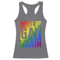Funny LGBTQ Pride Month Racerback Tank Top Woke Up Gay Again