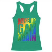 Funny LGBTQ Pride Month Racerback Tank Top Woke Up Gay Again