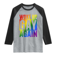 Funny LGBTQ Pride Month Raglan Shirt Woke Up Gay Again
