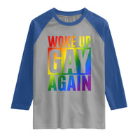 Funny LGBTQ Pride Month Raglan Shirt Woke Up Gay Again