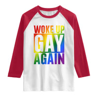 Funny LGBTQ Pride Month Raglan Shirt Woke Up Gay Again