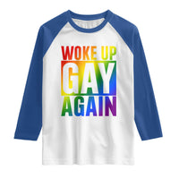 Funny LGBTQ Pride Month Raglan Shirt Woke Up Gay Again