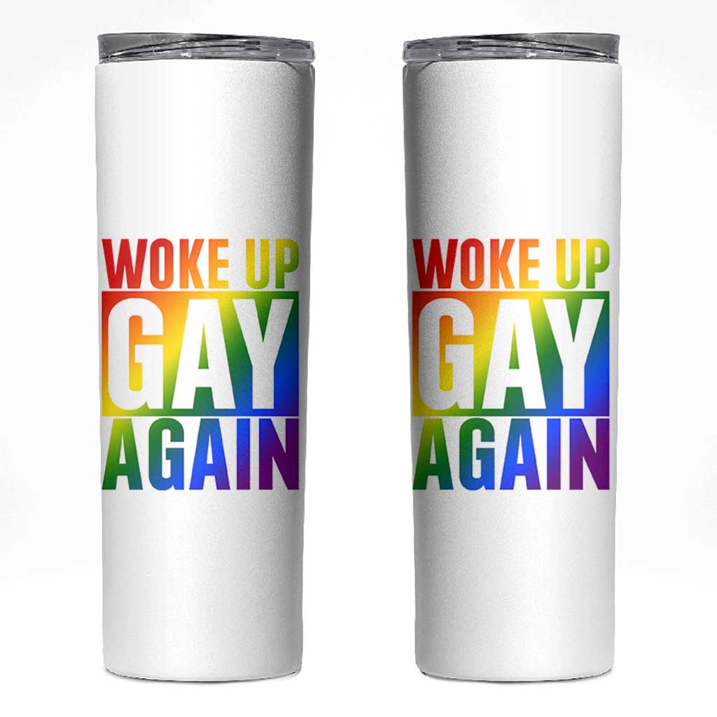Funny LGBTQ Pride Month Skinny Tumbler Woke Up Gay Again