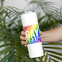 Funny LGBTQ Pride Month Skinny Tumbler Woke Up Gay Again