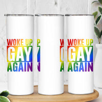 Funny LGBTQ Pride Month Skinny Tumbler Woke Up Gay Again