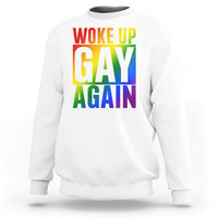Funny LGBTQ Pride Month Sweatshirt Woke Up Gay Again