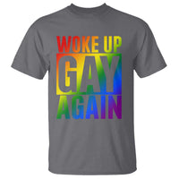 Funny LGBTQ Pride Month T Shirt Woke Up Gay Again