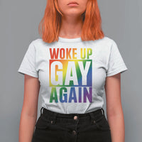 Funny LGBTQ Pride Month T Shirt For Women Woke Up Gay Again