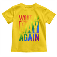 Funny LGBTQ Pride Month Toddler T Shirt Woke Up Gay Again