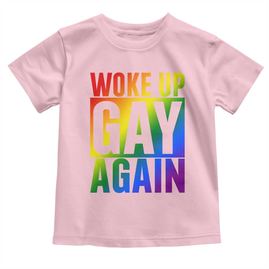 Funny LGBTQ Pride Month Toddler T Shirt Woke Up Gay Again