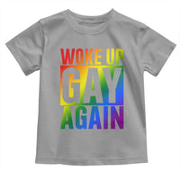 Funny LGBTQ Pride Month Toddler T Shirt Woke Up Gay Again