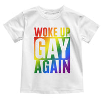 Funny LGBTQ Pride Month Toddler T Shirt Woke Up Gay Again