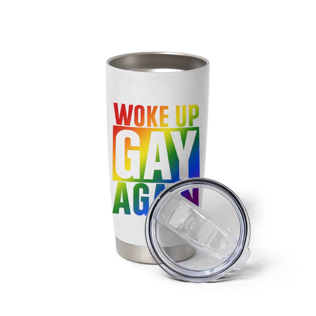 Funny LGBTQ Pride Month Tumbler Cup Woke Up Gay Again