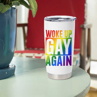 Funny LGBTQ Pride Month Tumbler Cup Woke Up Gay Again