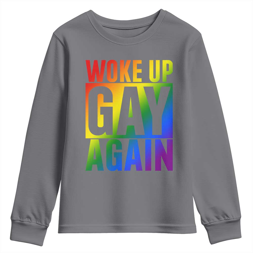 Funny LGBTQ Pride Month Youth Sweatshirt Woke Up Gay Again