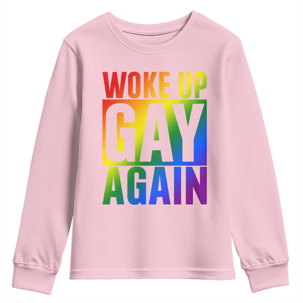 Funny LGBTQ Pride Month Youth Sweatshirt Woke Up Gay Again