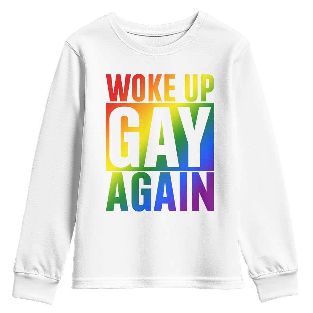 Funny LGBTQ Pride Month Youth Sweatshirt Woke Up Gay Again
