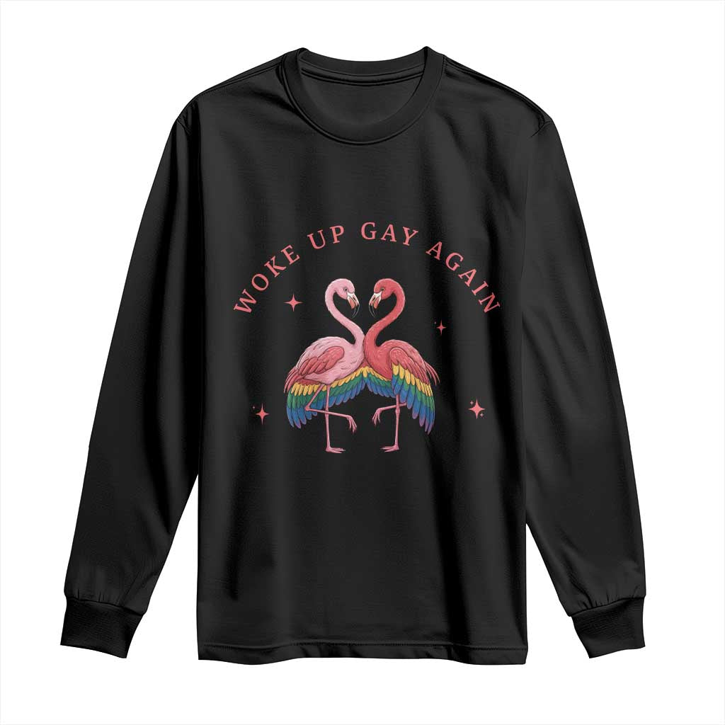 Funny Flamingos Woke Up Gay Again Long Sleeve Shirt Gift For Queer Bird Lovers