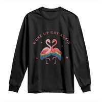 Funny Flamingos Woke Up Gay Again Long Sleeve Shirt Gift For Queer Bird Lovers