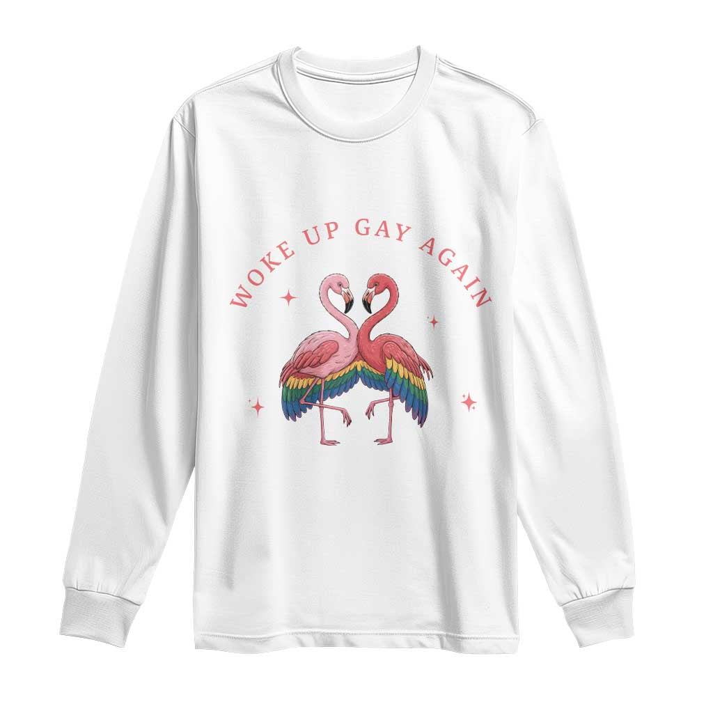 Funny Flamingos Woke Up Gay Again Long Sleeve Shirt Gift For Queer Bird Lovers