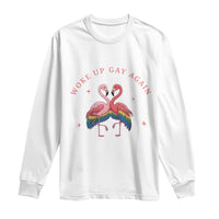 Funny Flamingos Woke Up Gay Again Long Sleeve Shirt Gift For Queer Bird Lovers