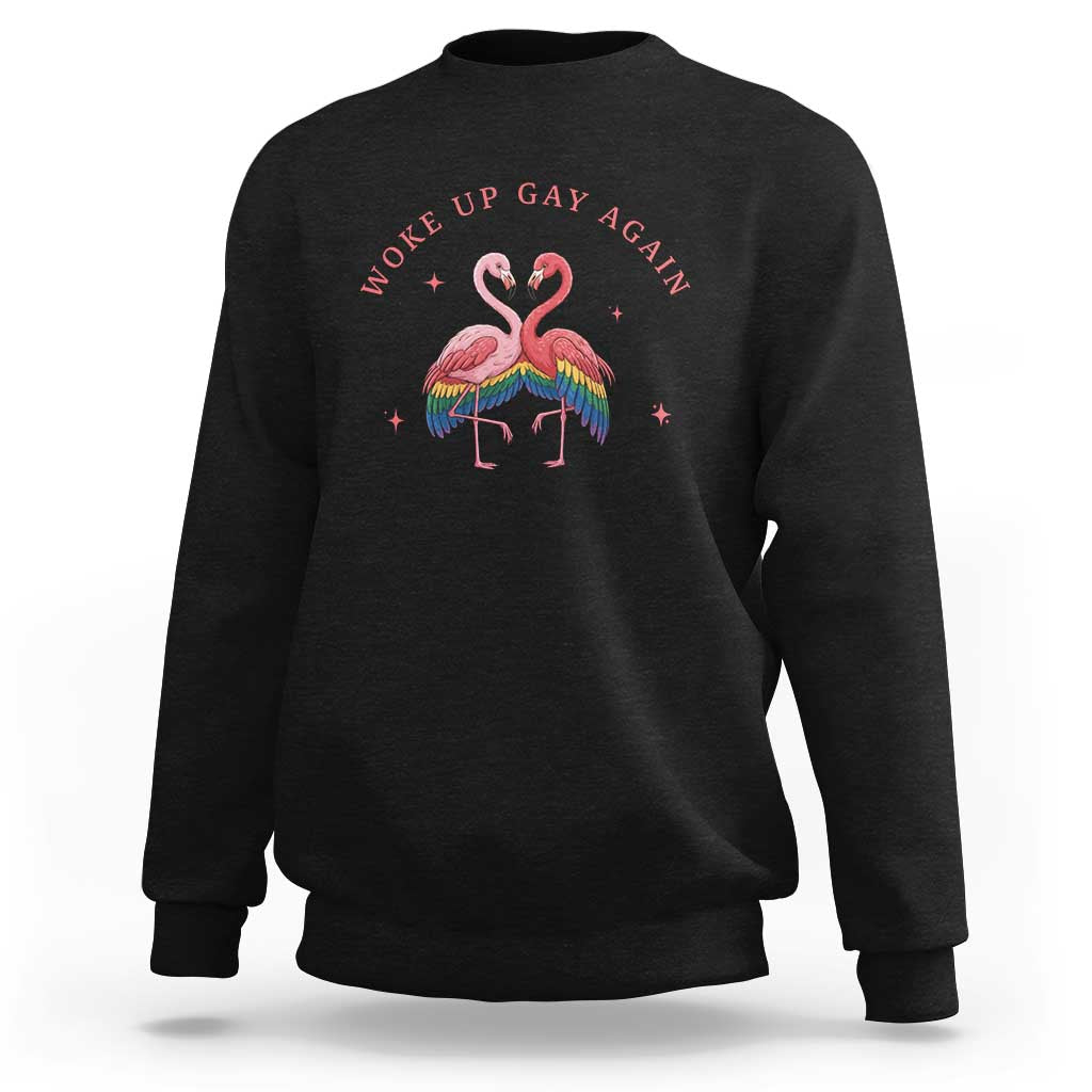 Funny Flamingos Woke Up Gay Again Sweatshirt Gift For Queer Bird Lovers