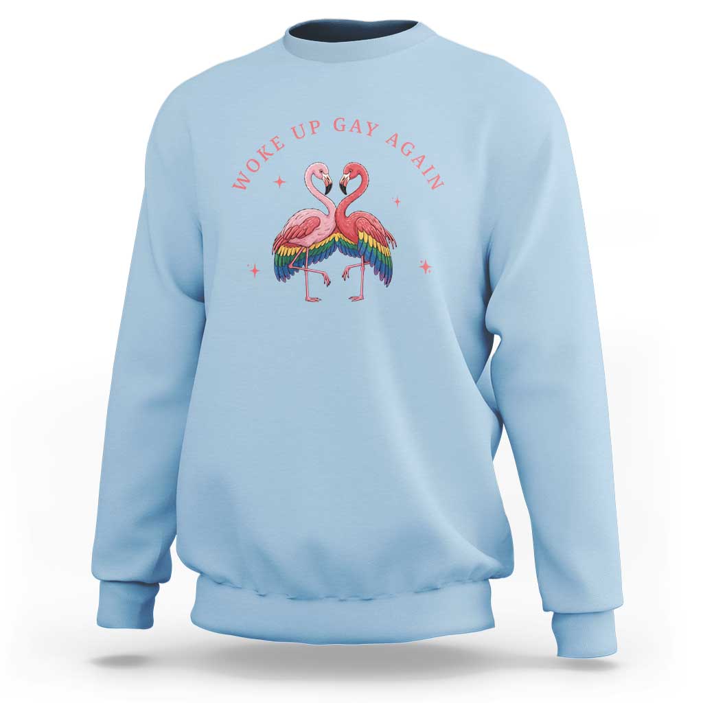Funny Flamingos Woke Up Gay Again Sweatshirt Gift For Queer Bird Lovers