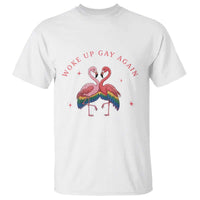 Funny Flamingos Woke Up Gay Again T Shirt Gift For Queer Bird Lovers