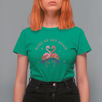 Funny Flamingos Woke Up Gay Again T Shirt For Women Gift For Queer Bird Lovers