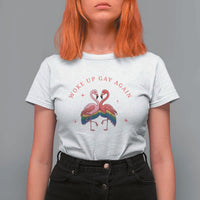 Funny Flamingos Woke Up Gay Again T Shirt For Women Gift For Queer Bird Lovers