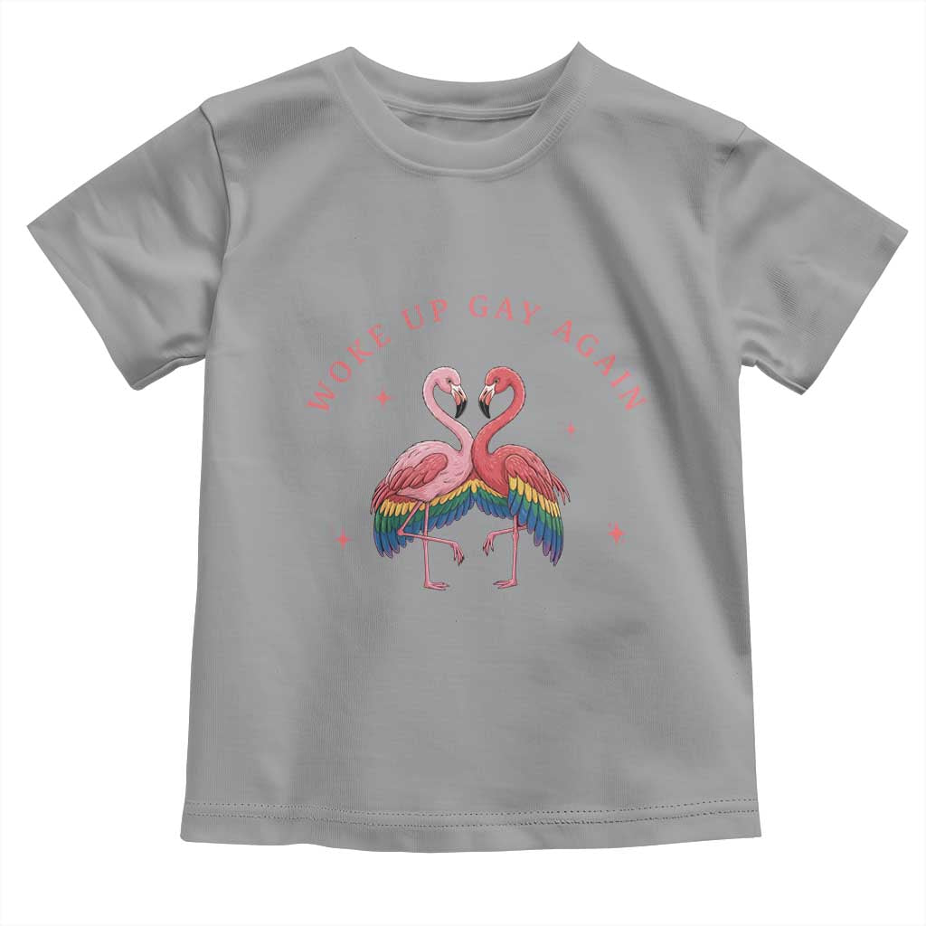 Funny Flamingos Woke Up Gay Again Toddler T Shirt Gift For Queer Bird Lovers
