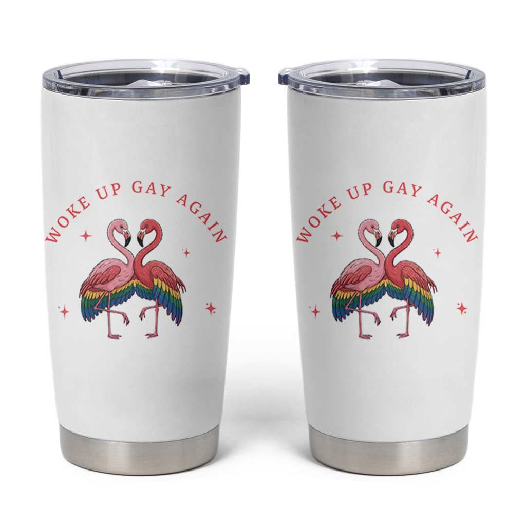 Funny Flamingos Woke Up Gay Again Tumbler Cup Gift For Queer Bird Lovers