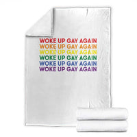 Woke Up Gay Again Throw Blanket Funny LGBTQ Rainbow Typography