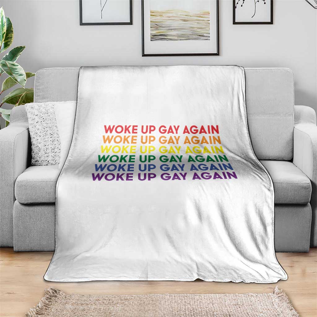 Woke Up Gay Again Throw Blanket Funny LGBTQ Rainbow Typography