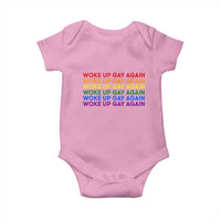 Woke Up Gay Again Baby Onesie Funny LGBTQ Rainbow Typography