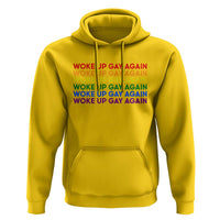 Woke Up Gay Again Hoodie Funny LGBTQ Rainbow Typography