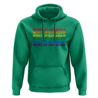 Woke Up Gay Again Hoodie Funny LGBTQ Rainbow Typography